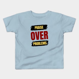 Praise Over Problems | Christian Kids T-Shirt